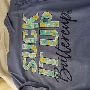 Suck it up Buttercup T Shirt